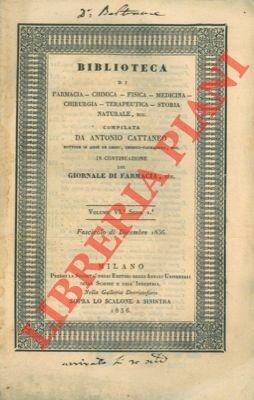 Biblioteca di Farmacia - Chimica - Fisica - Medicina - Chirurgia - Terapeutica - Storia naturale ecc. In continuazione del Giornale di Farmacia ecc. Vol. VI, Serie 2. Dicembre.