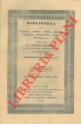 Biblioteca di Farmacia - Chimica - Fisica - Medicina - Chirurgia - Terapeutica - Storia naturale ecc. In continuazione del Giornale di Farmacia ecc. Vol. XVII Serie 2. Febbraio-marzo,