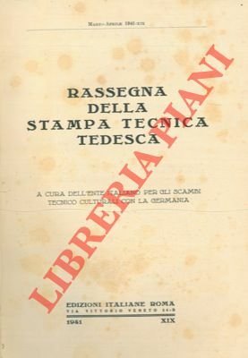 Rassegna della stampa tecnica tedesca. Mineraria. Chimica. Metallurgia. Meccanica. Elettrotecnica. …