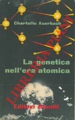 La genetica nell'era atomica.