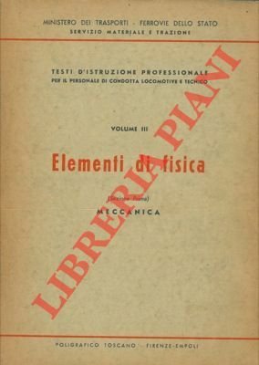 Elementi di fisica. I. Meccanica. II. Termologia.