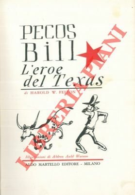 Pecos Bill. L'eroe del Texas.