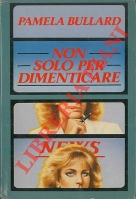 Non solo per dimenticare.