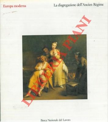 La disgregazione dell'Ancien Régime.