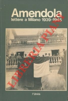Lettere a Milano 1939 - 1945.