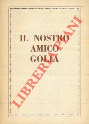Il nostro amico Golia. Piccolo repertorio di poesie goliardiche medioevali.