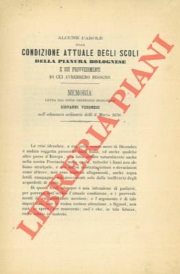 Alcune parole sulla condizione attuale degli scoli della pianura bolognese e sui provvedimenti di cui avrebbe bisogno.