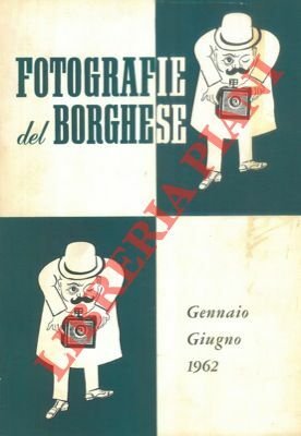 Fotografie del Borghese. Gennaio - giugno 1962.