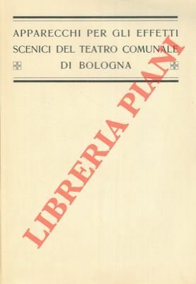 Apparecchi per gli effetti scenici del Teatro Comunale di Bologna.