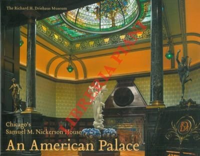 An American Palace. Chicago's Samuel M. Nickerson House.