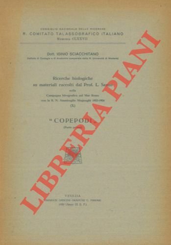 Copepodi. (Ricerche biologiche sui materiali raccolti dal Prof. L. Sanzo …