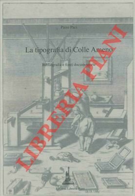 La tipografia di Colle Ameno. Bibliografia e fonti documentarie.