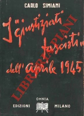I "giustiziati fascisti" dell'aprile 1945.