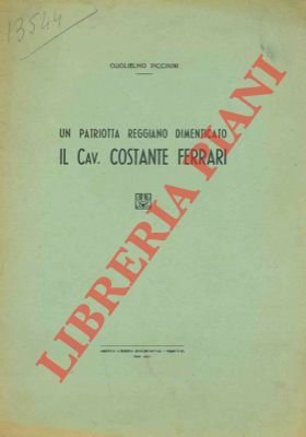 Un patriotta reggiano dimenticato. Il Cav. Costante Ferrari.