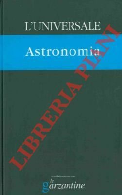 Astronomia. L'universale. La grande enciclopedia tematica.