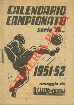 Calendario Campionato serie "A". 1951-52. Omaggio de Il Calcio Illustrato. | Immagine principale