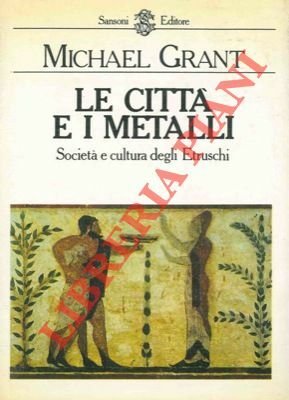 Le città e i metalli. Società e cultura degli etruschi. | Immagine principale