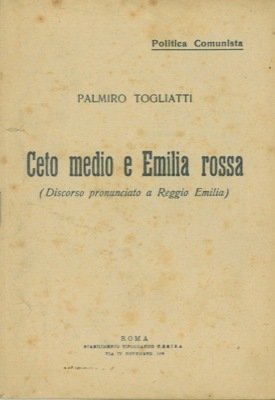 Ceto media e Emilia rossa. Discorso pronunciato a Reggio Emilia.