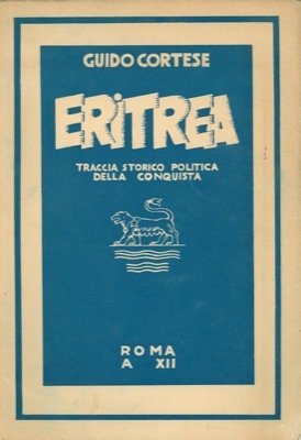 Eritrea. Traccia storico politica della conquista.