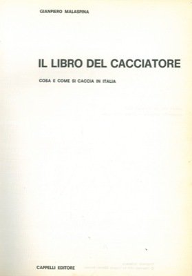 Il libro del cacciatore. Cosa e come si caccia in … | Immagine principale