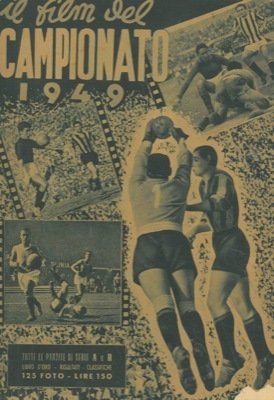 Il film del Campionato 1949. Tutte le partite di Serie …
