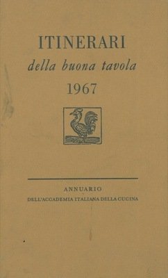 Itinerari della buona tavola 1967. Annuario dell'Accademia Italiana della Cucina. | Immagine principale