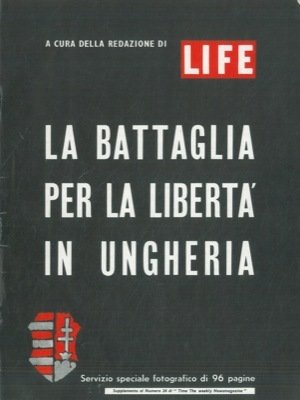 La battaglia per la libertà in Ungheria.