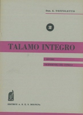 Talamo integro. (I doveri vicendevoli dei coniugi).