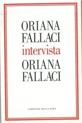 Oriana Fallaci intervista Oriana Fallaci.