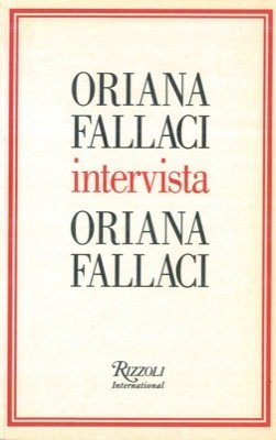 Oriana Fallaci intervista Oriana Fallaci.
