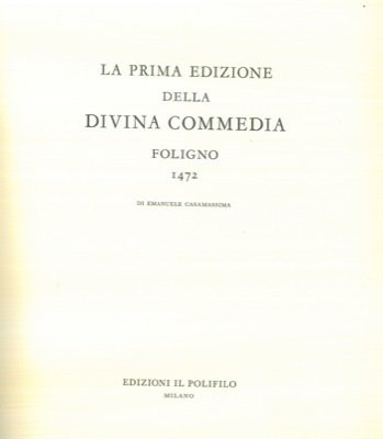 La prima edizione della Divina Commedia. Foligno 1472.