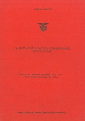 La Buca delle Fate di Compignano (provincia di Lucca) .