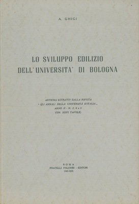Lo sviluppo edilizio dell'Università di Bologna.