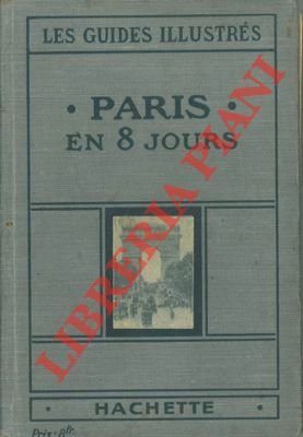 Paris en huit jours et une journée a Versailles. Les …