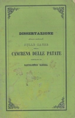 Dissertazione storico - naturale sulle cause della cancrena delle patate …