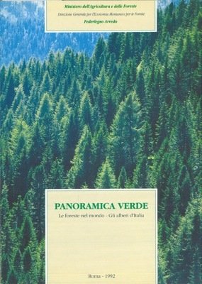 Panoramica verde. Le foreste nel mondo - Gli alberi d'Italia.