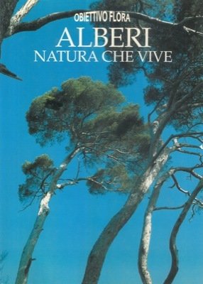 Alberi. Natura che vive.
