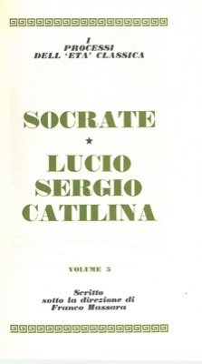 Socrate - Lucio Sergio Catilina.