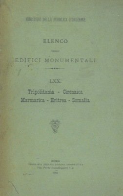 Elenco degli edifici monumentali. Tripolitania. Cirenaica. Marmairica. Eritrea. Somalia.