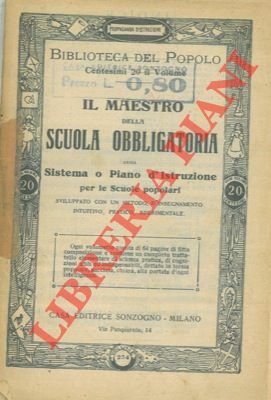 Il maestro della scuola obbligatoria ossia il sistema o piano …