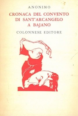 Cronaca del convento di Sant'Arcangelo a Bajano.