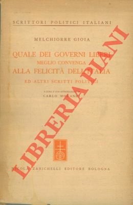 Quale dei governi liberi meglio convenga alla felicità dell'italia ed …