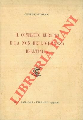 Il conflitto europeo e la non belligeranza dell'Italia.