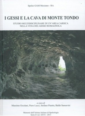 I gessi e la cava di Monte Tondo. Studio multidisciplinare …