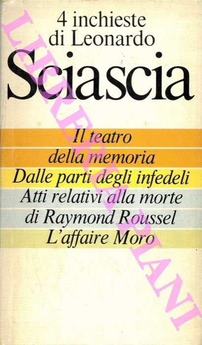 4 inchieste di Leonardo Sciascia. Il teatro della memoria - …