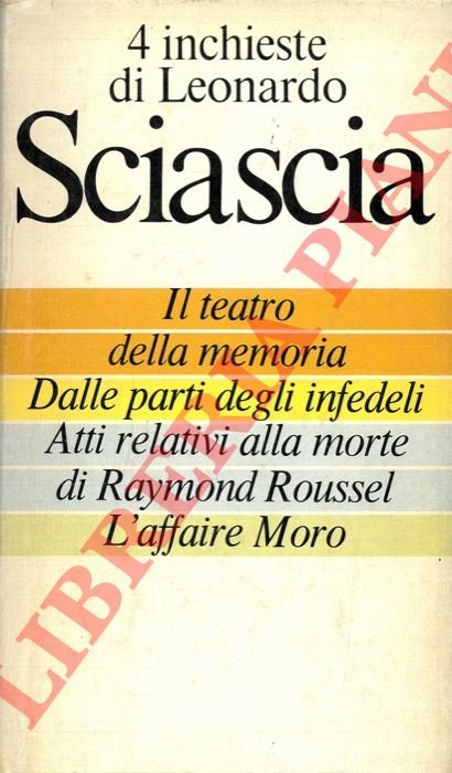 4 inchieste di Leonardo Sciascia. Il teatro della memoria - …