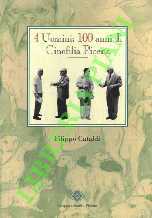 4 uomini: 100 anni di cinofilia picena.
