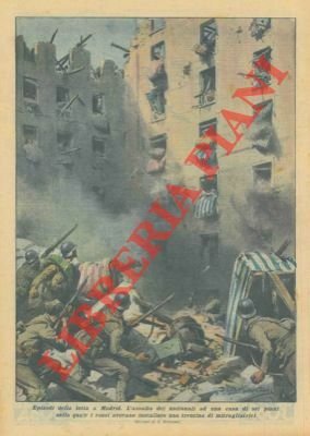 Episodi della lotta a Madrid. L'assalto dei nazionali ad una …