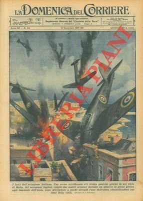 Sopra il cielo di Malta i nostri aviatori hanno abbattuto sei aeroplani inglesi che si sono schiantati sui tetti della città.