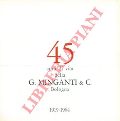 45 anni di vita della G. Minganti & C. 1919 …